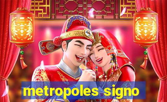 metropoles signo